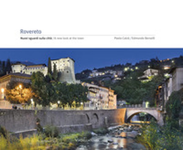 Rovereto. Nuovi sguardi sulla città / A new look at the town - Librerie.coop Rovereto. Nuovi sguardi sulla città / A new look at the town - Librerie.coop