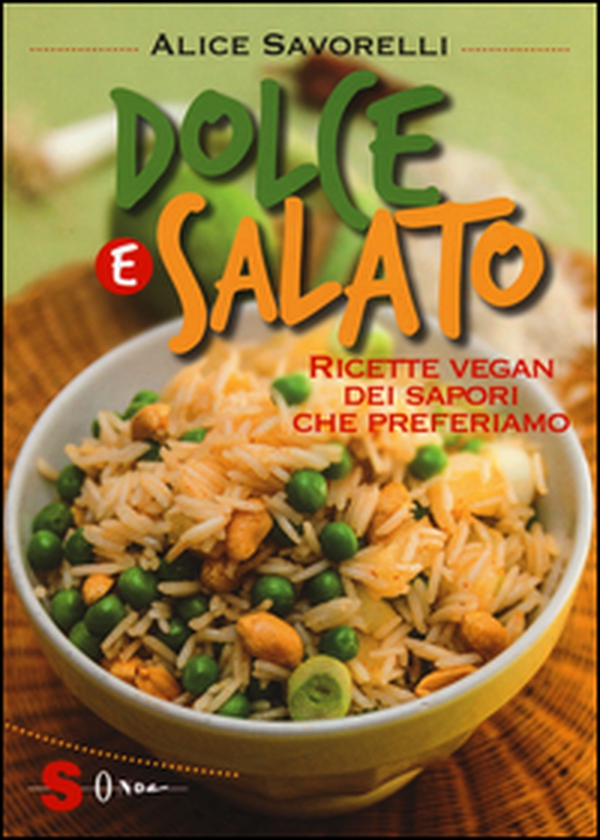Dolce e salato. Ricette vegan dei sapori che preferiamo - Librerie.coop Dolce e salato. Ricette vegan dei sapori che preferiamo - Librerie.coop