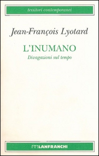 L'inumano. Divagazioni sul tempo - Librerie.coop L'inumano. Divagazioni sul tempo - Librerie.coop