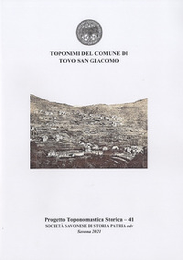Toponimi del Comune di Tovo San Giacomo - Librerie.coop Toponimi del Comune di Tovo San Giacomo - Librerie.coop