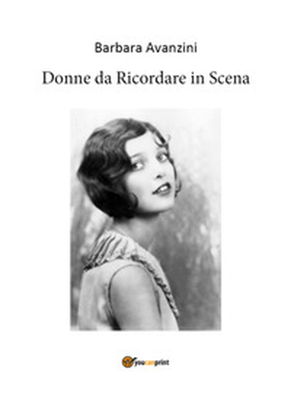 Donne da ricordare in scena - Librerie.coop Donne da ricordare in scena - Librerie.coop