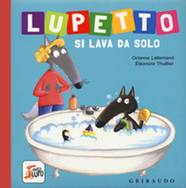 Lupetto si lava da solo. Amico lupo - Librerie.coop Lupetto si lava da solo. Amico lupo - Librerie.coop