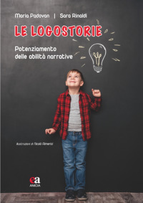 Le logostorie. Potenziamento delle abilità narrative - Librerie.coop Le logostorie. Potenziamento delle abilità narrative - Librerie.coop