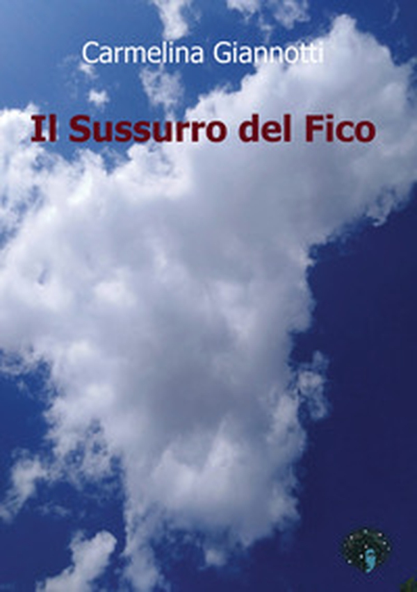 Il sussurro del fico - Librerie.coop Il sussurro del fico - Librerie.coop