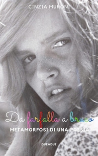 Da farfalla a bruco. Metamorfosi di una poesia. Ti racconto una poesia - Librerie.coop Da farfalla a bruco. Metamorfosi di una poesia. Ti racconto una poesia - Librerie.coop