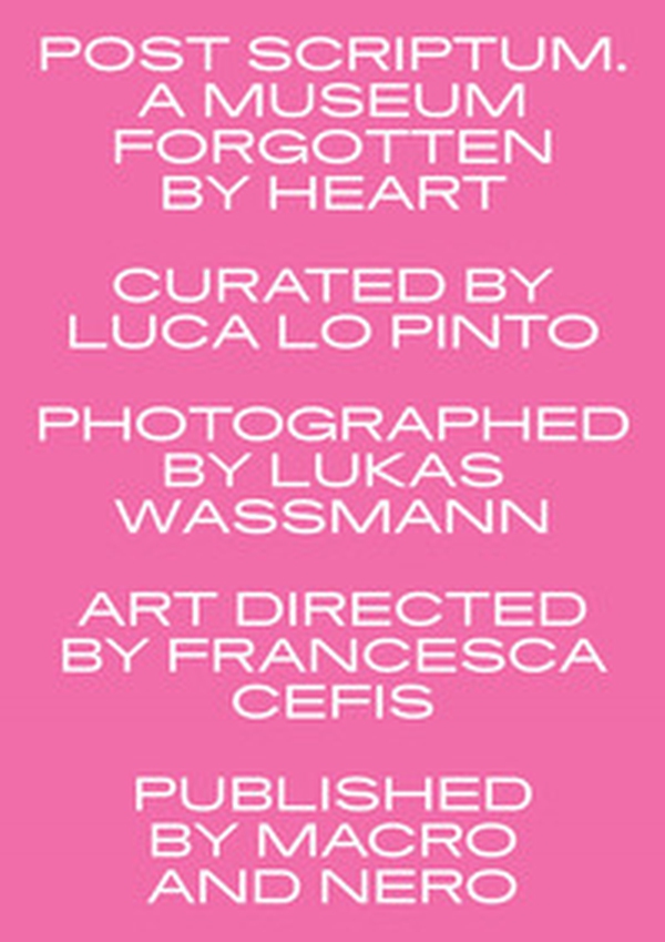 Post scriptum. A museum forgotten by heart - Librerie.coop Post scriptum. A museum forgotten by heart - Librerie.coop