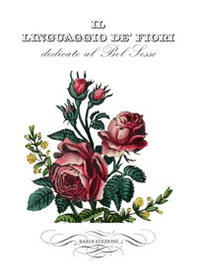 Il linguaggio de' fiori - Librerie.coop