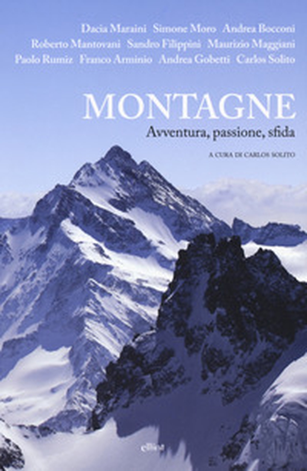 Montagne. Avventura, passione, sfida - Librerie.coop Montagne. Avventura, passione, sfida - Librerie.coop