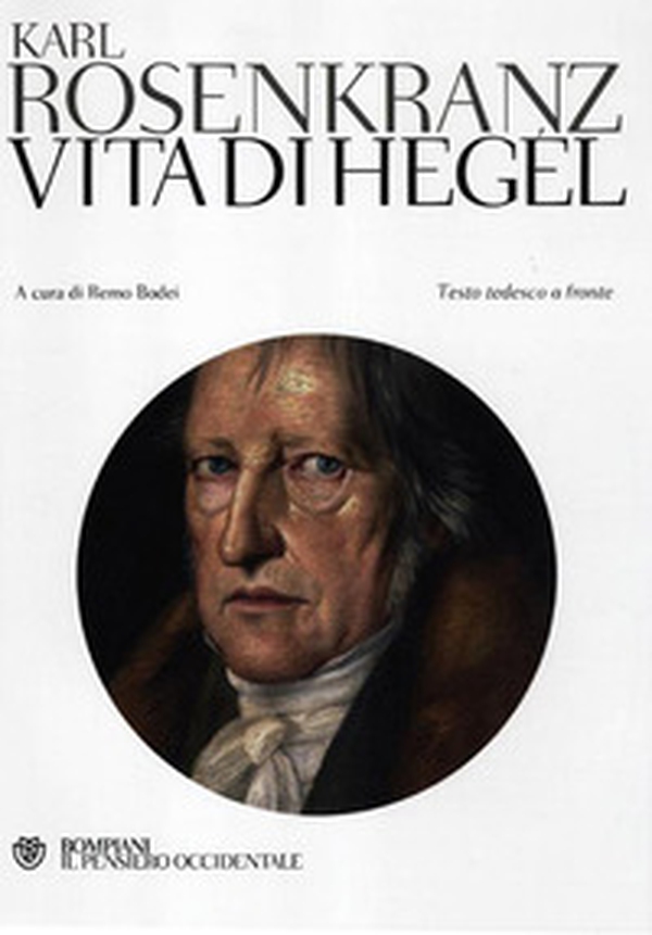 Vita di Hegel. Testo tedesco a fronte - Librerie.coop Vita di Hegel. Testo tedesco a fronte - Librerie.coop