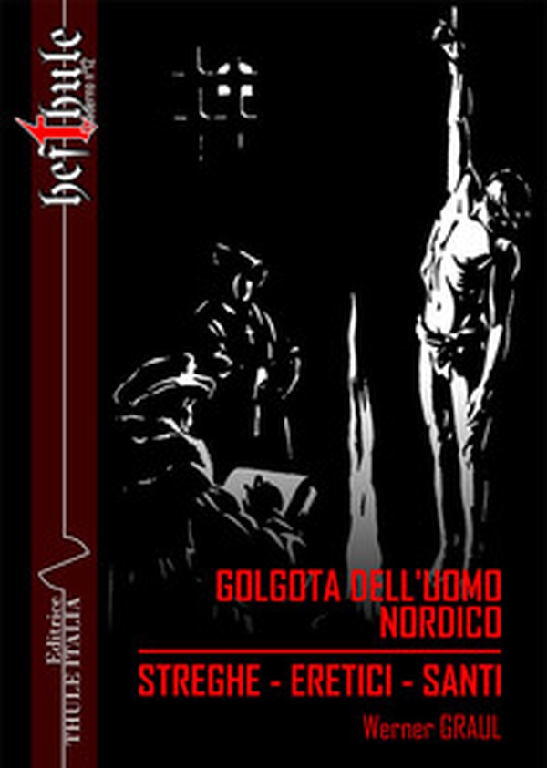 Golgota dell'uomo nordico. Streghe. Eretici. Santi - Librerie.coop Golgota dell'uomo nordico. Streghe. Eretici. Santi - Librerie.coop