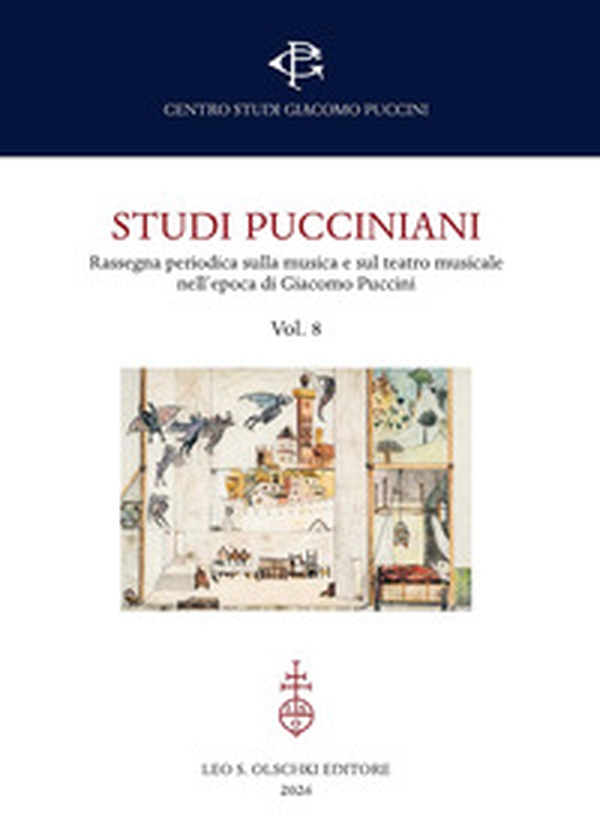 Studi pucciniani. Rassegna sulla musica e sul teatro musicale nell'epoca di Giacomo Puccini - Vol. 8 - Librerie.coop