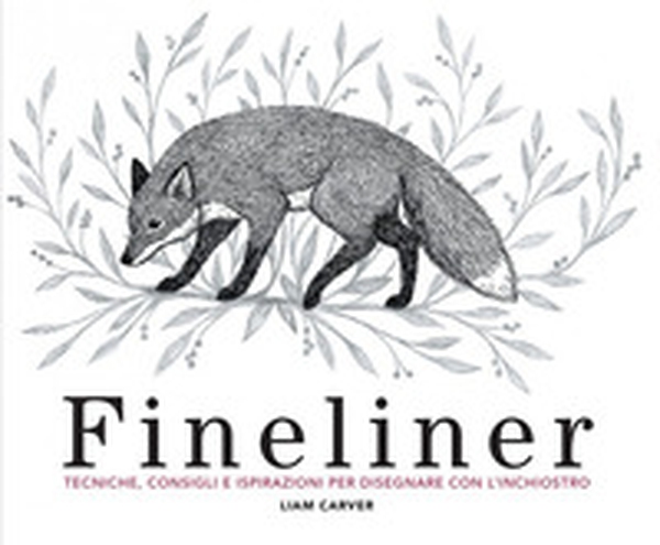 Fineliner. Tecniche, consigli e ispirazioni per disegnare con l'inchiostro - Librerie.coop Fineliner. Tecniche, consigli e ispirazioni per disegnare con l'inchiostro - Librerie.coop