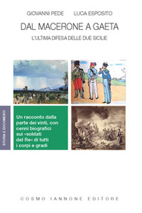 Dal Macerone a Gaeta. L'ultima difesa delle Due Sicilie - Librerie.coop Dal Macerone a Gaeta. L'ultima difesa delle Due Sicilie - Librerie.coop