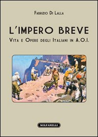 L'impero breve. Vita e opere degli italiani in A.O.I. - Librerie.coop