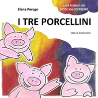 I tre porcellini. Una fiaba e un gioco da costruire - Librerie.coop