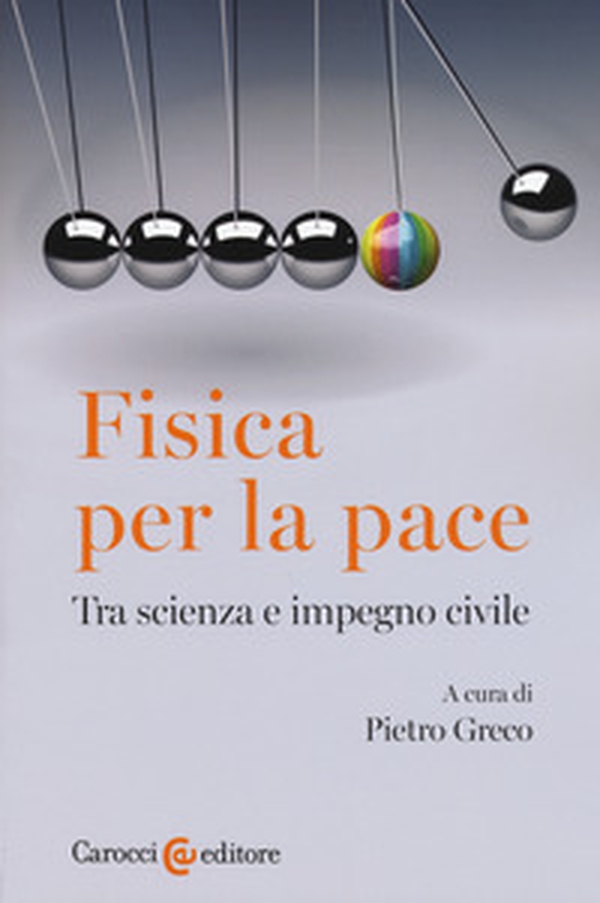 Fisica per la pace. Tra scienza e impegno civile - Librerie.coop Fisica per la pace. Tra scienza e impegno civile - Librerie.coop