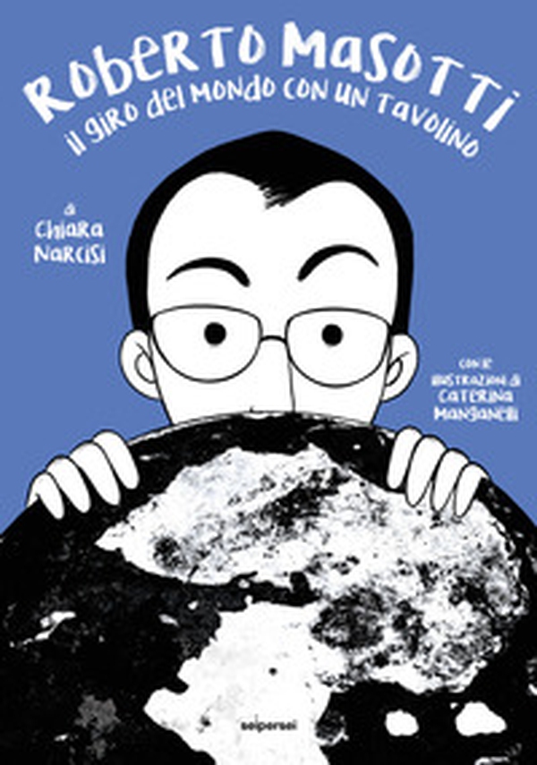 Roberto Masotti. Il giro del mondo con un tavolino - Librerie.coop Roberto Masotti. Il giro del mondo con un tavolino - Librerie.coop