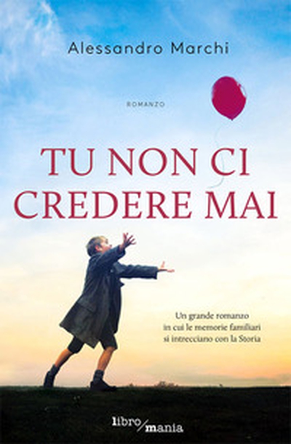 Tu non ci credere mai - Librerie.coop Tu non ci credere mai - Librerie.coop