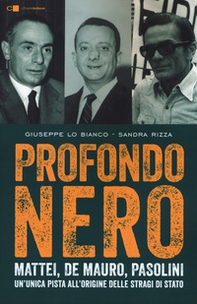 Profondo nero. Mattei, De Mauro, Pasolini. Un'unica pista all'origine delle stragi di Stato - Librerie.coop Profondo nero. Mattei, De Mauro, Pasolini. Un'unica pista all'origine delle stragi di Stato - Librerie.coop