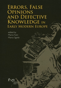 Errors, false opinions and defective knowledge in early modern Europe - Librerie.coop