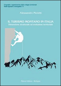 Il turismo montano in Italia. Dimensione strutturale ed evoluzione territoriale - Librerie.coop
