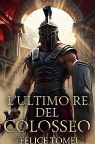 L'ultimo re del Colosseo - Librerie.coop