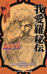 Naruto. Gaara. Miraggio in una tempesta di sabbia - Librerie.coop