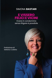 E vissero felici e vicini. Vivere in condominio senza litigare è possibile - Librerie.coop
