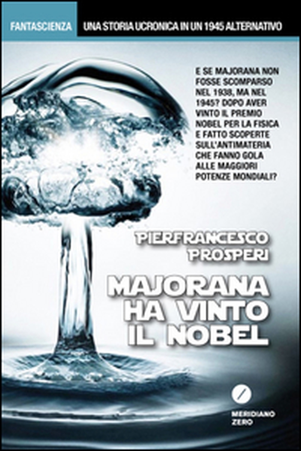 Majorana ha vinto il Nobel - Librerie.coop Majorana ha vinto il Nobel - Librerie.coop