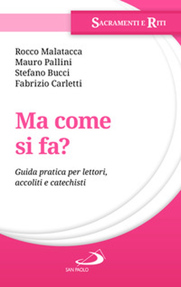 Ma come si fa? Guida pratica per lettori, accoliti e catechisti - Librerie.coop Ma come si fa? Guida pratica per lettori, accoliti e catechisti - Librerie.coop