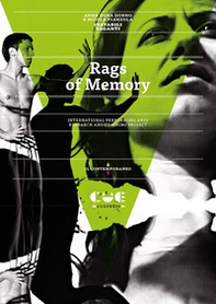 Rags of memory. International performing arts research and training project - Librerie.coop