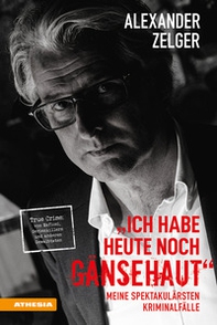 Ich habe heute noch Gänsehaut. Meine spektakulärsten Kriminalfälle. True Crime: von Mafiosi, Serienkillern und anderen Gewalttaten - Librerie.coop Ich habe heute noch Gänsehaut. Meine spektakulärsten Kriminalfälle. True Crime: von Mafiosi, Serienkillern und anderen Gewalttaten - Librerie.coop