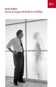 Sotto il segno di Federico Fellini - Librerie.coop
