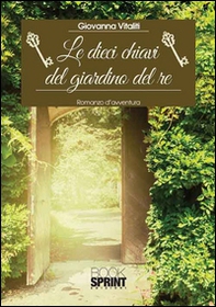Le dieci chiavi del giardino del re - Librerie.coop
