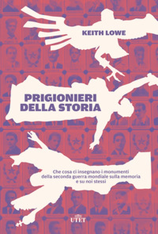 Prigionieri della storia. Che cosa ci insegnano i monumenti della seconda guerra mondiale sulla memoria e su noi stessi - Librerie.coop Prigionieri della storia. Che cosa ci insegnano i monumenti della seconda guerra mondiale sulla memoria e su noi stessi - Librerie.coop