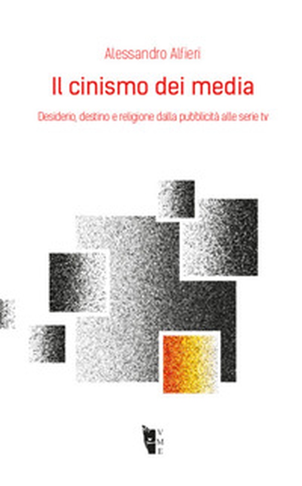 Il cinismo dei media. Desiderio, destino e religione dalla pubblicità alle serie tv - Librerie.coop Il cinismo dei media. Desiderio, destino e religione dalla pubblicità alle serie tv - Librerie.coop