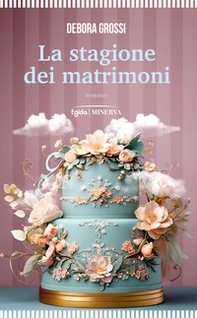 La stagione dei matrimoni - Librerie.coop