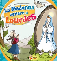 La Madonna appare a Lourdes - Librerie.coop
