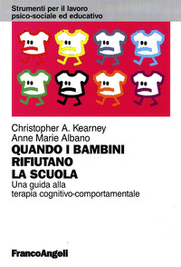 Quando i bambini rifiutano la scuola. Una guida alla terapia cognitivo-comportamentale - Librerie.coop Quando i bambini rifiutano la scuola. Una guida alla terapia cognitivo-comportamentale - Librerie.coop