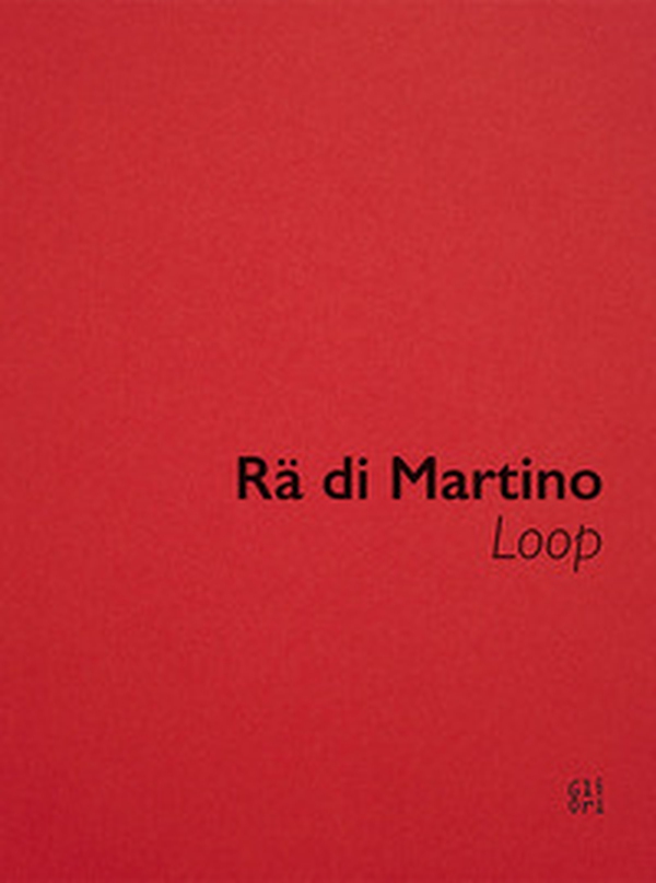 Rä di Martino, Loop. Ediz. inglese - Librerie.coop
