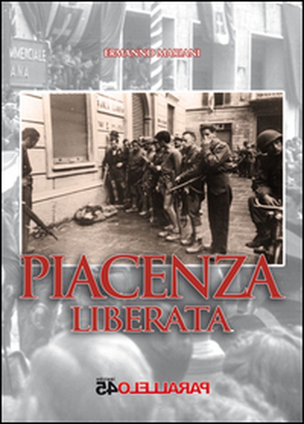 Piacenza liberata - Librerie.coop Piacenza liberata - Librerie.coop