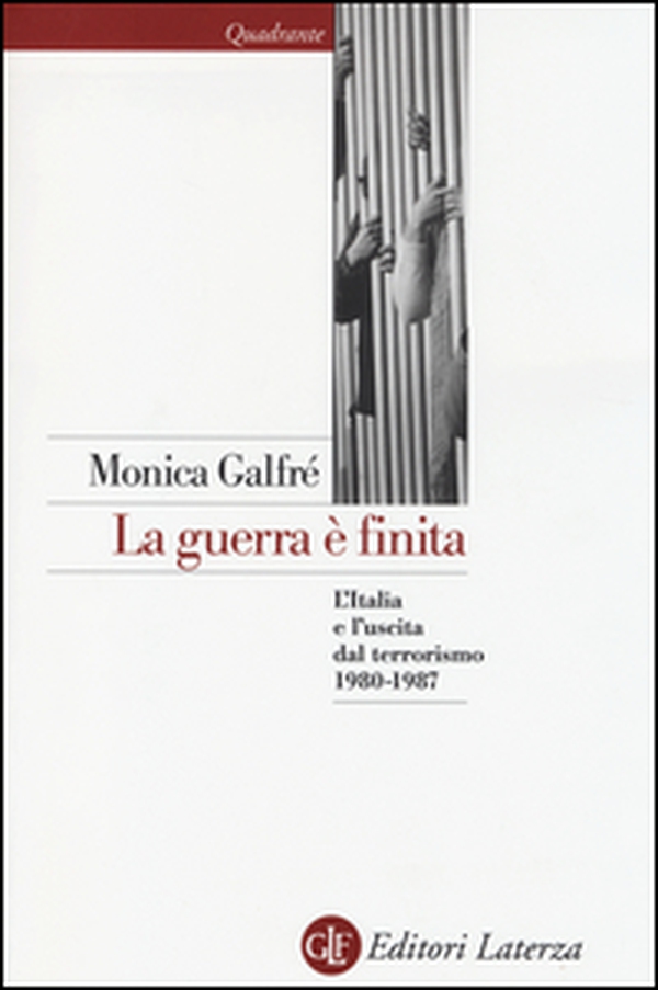 La guerra è finita. L'Italia e l'uscita dal terrorismo 1980-1987 - Librerie.coop La guerra è finita. L'Italia e l'uscita dal terrorismo 1980-1987 - Librerie.coop
