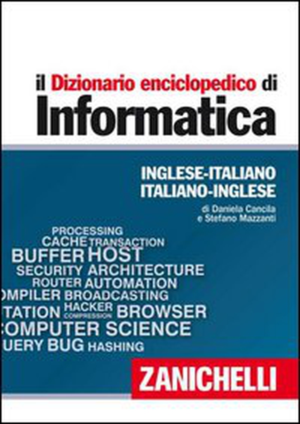 Il dizionario enciclopedico di informatica. Inglese-italiano, italiano-inglese - Librerie.coop Il dizionario enciclopedico di informatica. Inglese-italiano, italiano-inglese - Librerie.coop