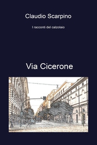 Via Cicerone. I racconti del calzolaio - Librerie.coop Via Cicerone. I racconti del calzolaio - Librerie.coop