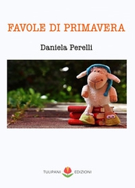 Favole di primavera - Librerie.coop Favole di primavera - Librerie.coop