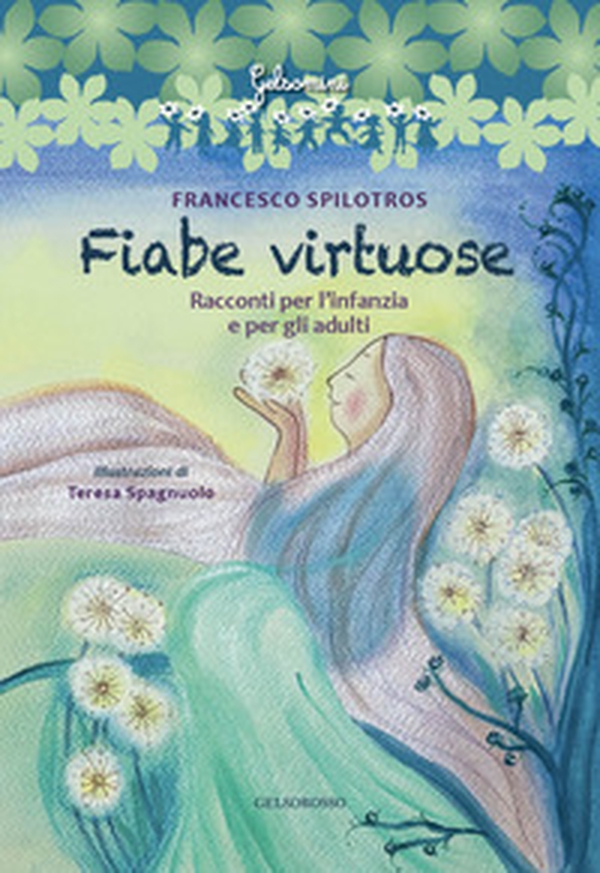 Fiabe virtuose. Racconti per l'infanzia e per gli adulti - Librerie.coop