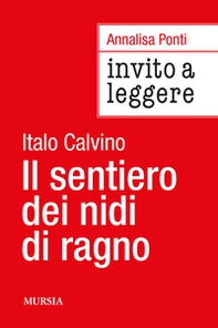 Invito a leggere «Il sentiero dei nidi di ragno» di Italo Calvino - Librerie.coop