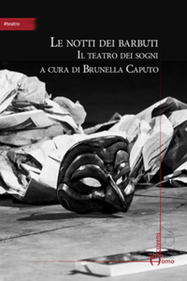 Le notti dei barbuti. Il teatro dei sogni - Librerie.coop Le notti dei barbuti. Il teatro dei sogni - Librerie.coop