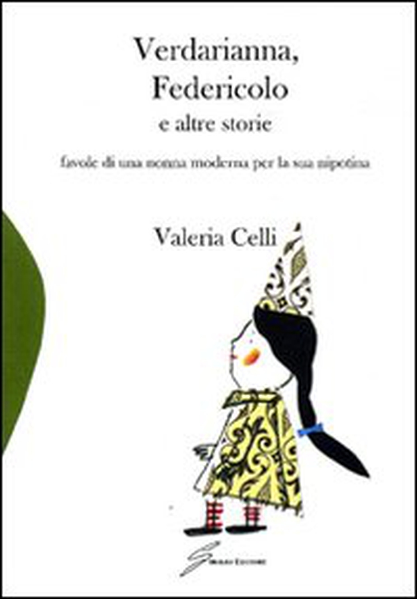 Verdarianna, Federicolo e altre storie. Favole di una nonna moderna per la sua nipotina - Librerie.coop Verdarianna, Federicolo e altre storie. Favole di una nonna moderna per la sua nipotina - Librerie.coop