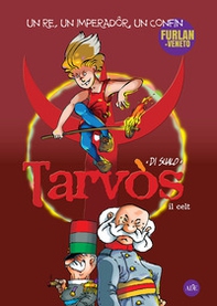 Tarvòs, il celt. Un re, un imperadôr, doi confins - Librerie.coop